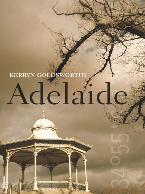 Title details for Adelaide by Kerryn Goldsworthy - Available